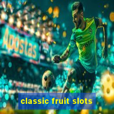 classic fruit slots